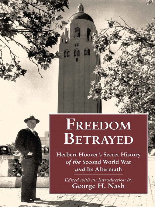 Title details for Freedom Betrayed by George H. Nash - Available